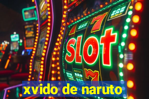 xvido de naruto